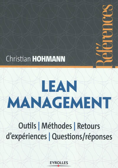 Lean management : outils, méthodes, retours d'expériences, questions-réponses