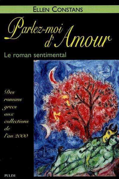Parlez-moi d'amour : le roman sentimental : des romans grecs aux collections de l'an 2000