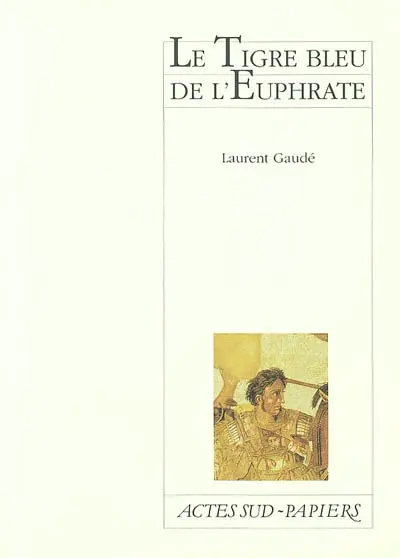 Le tigre bleu de l'Euphrate