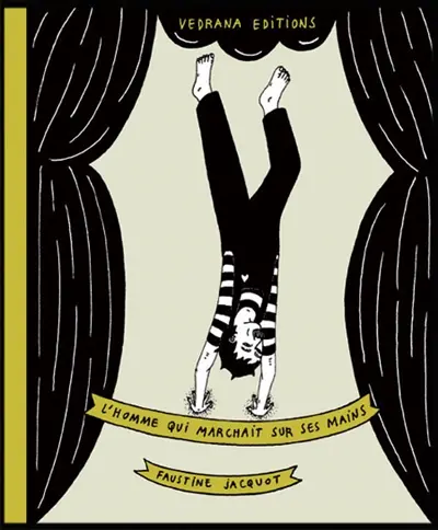 L'homme qui marchait sur ses mains