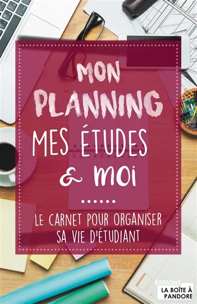Mon planning, mes études & moi... : le carnet pour organiser sa vie d'étudiant
