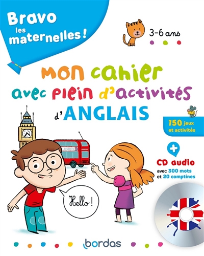 Bravo les maternelles ! : mon cahier avec plein d'activités d'anglais, 3-6 ans