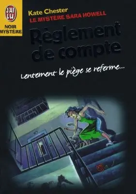 Le mystère Sara Howell. Vol. 3. Règlement de compte