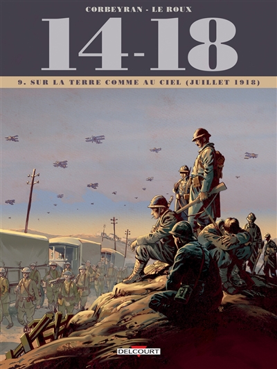 14-18. Vol. 9. Sur la terre comme au ciel (juillet 1918)