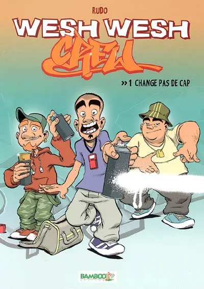 Wesh wesh crew. Vol. 1. Change pas de cap