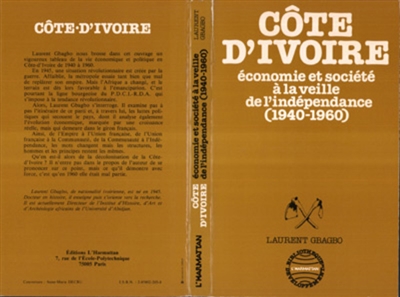 La Côte d'Ivoire : Economie et société à la veille de l'indépendance: 1940-1960