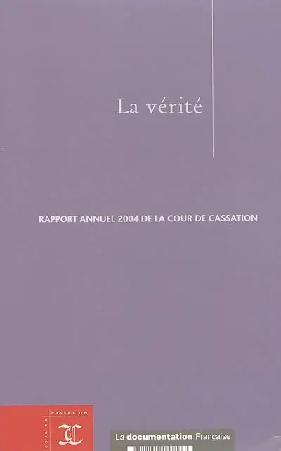 Rapport de la Cour de cassation 2004 : la vérité