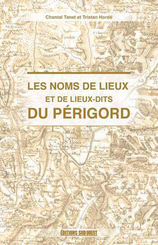 Les noms de lieux et de lieux-dits du Périgord