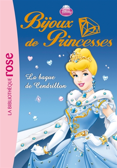 Bijoux de princesses. Vol. 1. La bague de Cendrillon