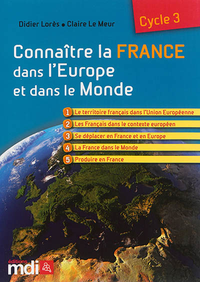 Connaître la France dans l'Europe et dans le monde : cycle 3