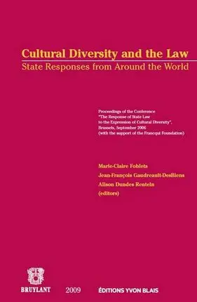 Cultural diversity and the law : State responses from around the world : proceeding of the Colloquium The response of State law to the expression of cultural diversity, Brussels, September 2006