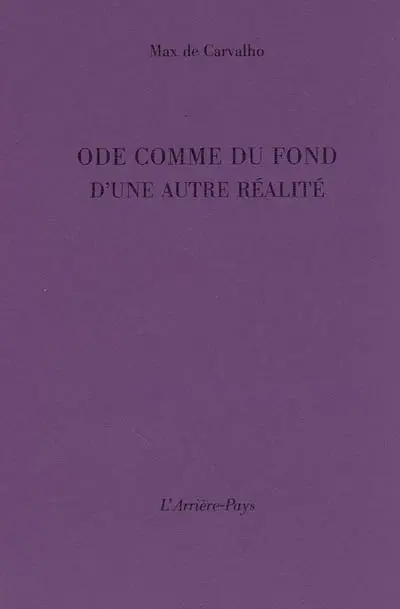 Ode comme du fond d'une autre réalité