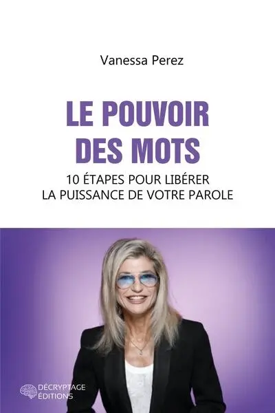 Le pouvoir des mots : 10 étapes pour libérer la puissance de votre parole