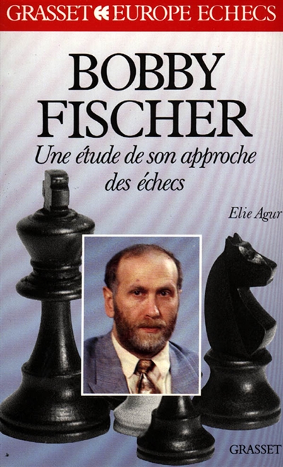 Bobby Fischer : une étude de son approche des échecs