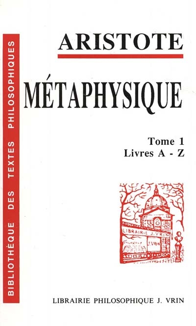 Métaphysique. Vol. 1. Livres A-Z