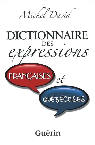 Dictionnaire des expressions françaises et québécoises