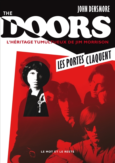 The Doors : l'héritage tumultueux de Jim Morrison : les portes claquent