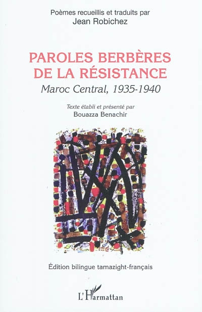 Paroles berbères de la résistance : Maroc central, 1935-1940 : édition bilingue tamazight-français