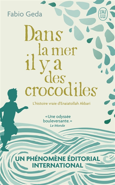 Dans la mer il y a des crocodiles : l'histoire vraie d'Enaiatollah Akbari - Enaiatollah Akbari