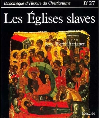 Les Eglises slaves : des origines au XVe siècle