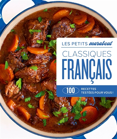 Classiques français : 100 recettes testées pour vous !
