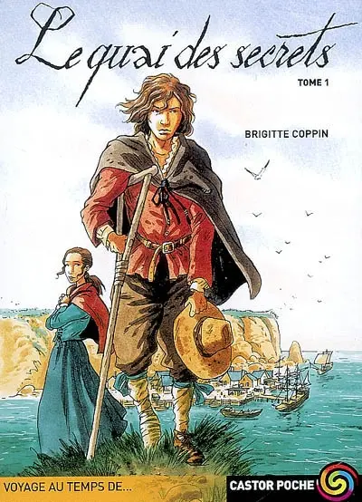 La route des tempêtes. Vol. 1. Le quai des secrets