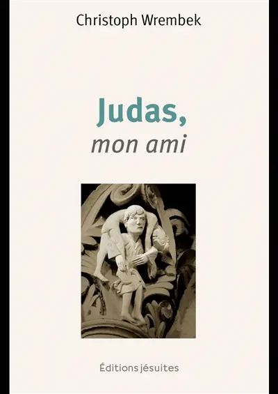Judas, mon ami : toi qui portes Judas sur tes épaules, porte-moi, moi aussi