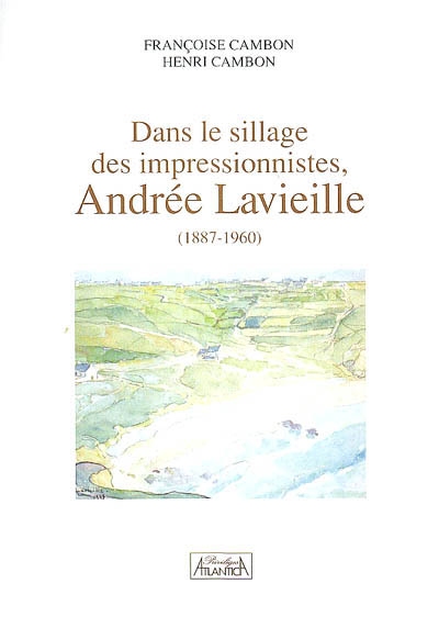 Dans le sillage des impressionnistes, Andrée Lavieille (1887-1960)