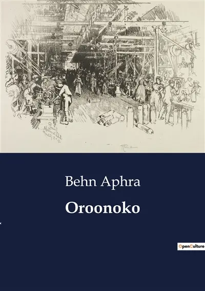 Oroonoko : An Exploration of Colonialism and Slavery in Aphra Behn's "Oroonoko"