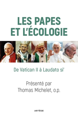 Les papes et l'écologie : 50 ans-50 textes : de Gaudium et spes à Laudato si', 1965-2015