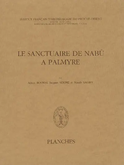 Le sanctuaire de Nabu à Palmyre. Planches