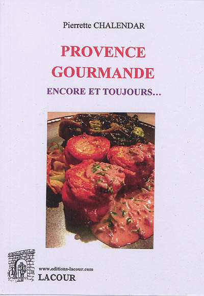 Provence gourmande : encore et toujours...