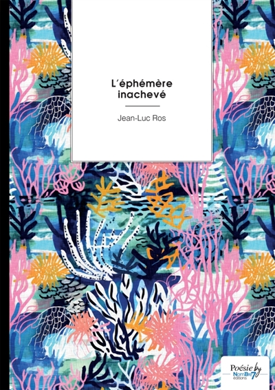 L'éphémère inachevé