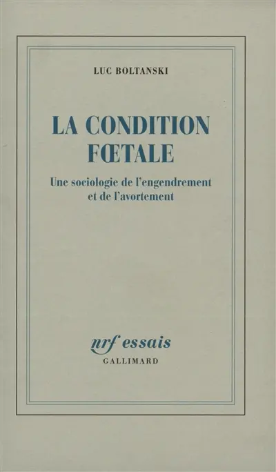 La condition foetale : une sociologie de l'engendrement et de l'avortement