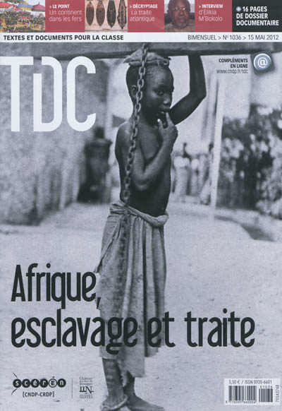 TDC, Textes et documents pour la classe, n° 1036. Afrique, esclavage et traite