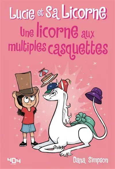 Lucie et sa licorne. Vol. 7. Une licorne aux multiples casquettes
