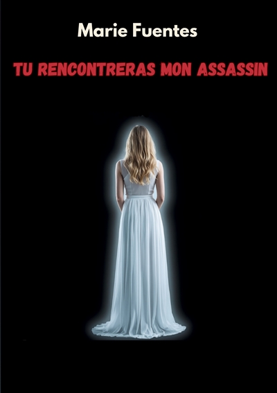 Tu rencontreras mon assassin