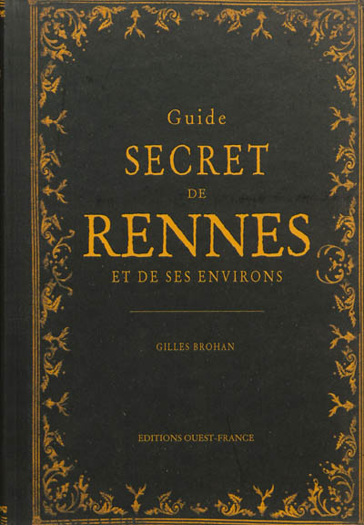 Guide secret de Rennes et de ses environs