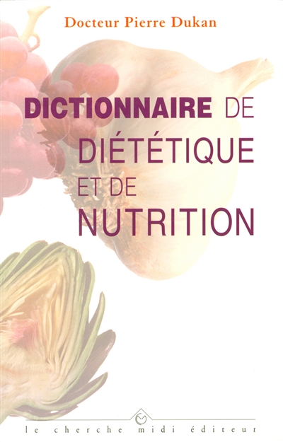 Dictionnaire de diététique et de nutrition