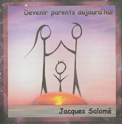 Devenir parents aujourd'hui