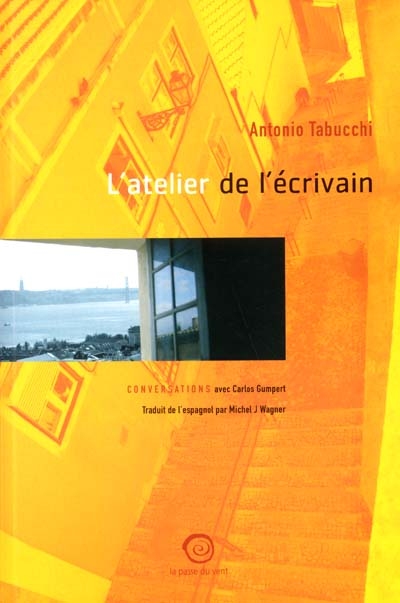 L'atelier de l'écrivain : conversations avec Carlos Gumpertt