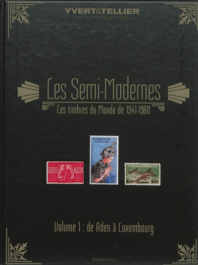 Catalogue des timbres semi-modernes du monde 1941-1960. Vol. 1. Aden à Luxembourg