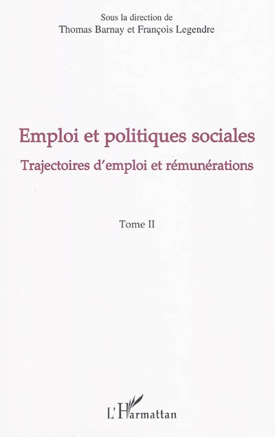Emploi et politiques sociales. Vol. 2. Trajectoires d'emploi et rémunérations