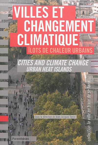 Villes et changement climatique : îlots de chaleur urbains. Cities and climate change : urban heat islands