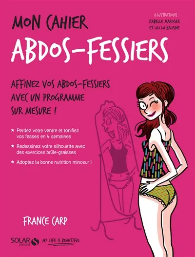 Mon cahier abdos-fessiers : affinez vos abdos-fessiers avec un programme sur mesure !