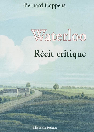 Waterloo : récit critique