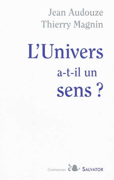 L'Univers a-t-il un sens ?