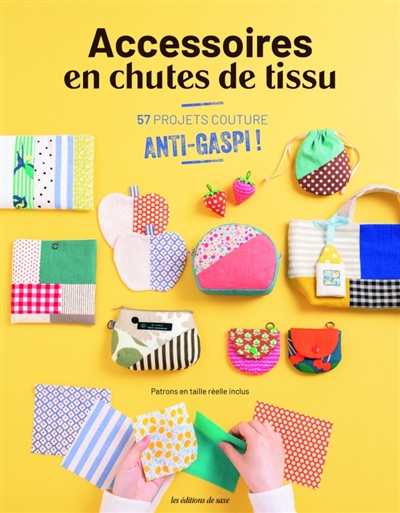 Accessoires en chutes de tissu : 57 projets couture anti-gaspi ! -  Librairie Mollat Bordeaux