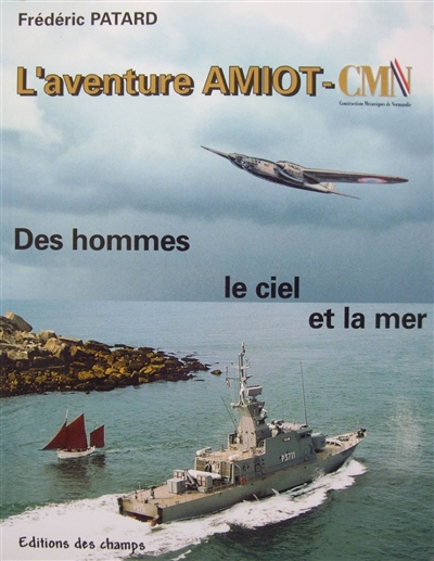 L'aventure Amiot-CMN : des hommes, le ciel et la mer