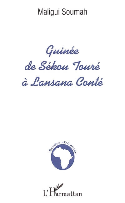 Guinée : de Sékou Touré à Lansana Conté